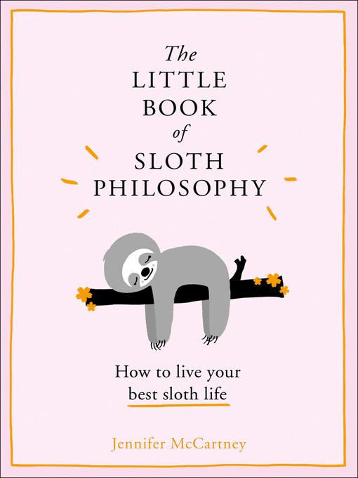 Title details for The Little Book of Sloth Philosophy by Jennifer McCartney - Available